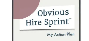The Obvious Hire Sprint™️ - A short program for those seeking work