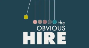The Obvious Hire™️ - A program for those seeking work