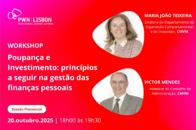 PWN Lisbon Workshop | Poupança e Investimento: Princípios a seguir na gestão das finanças pessoais.