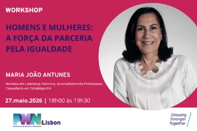 PWN Lisbon | Workshop: Homens e Mulheres: A Força da Parceria pela Igualdade
