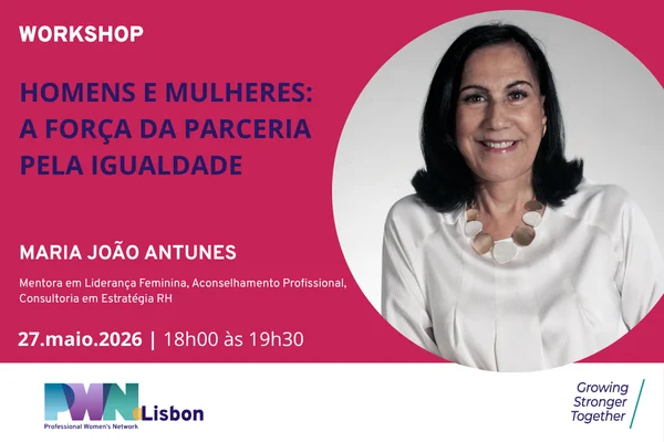 PWN Lisbon | Workshop: Homens e Mulheres: A Força da Parceria pela Igualdade