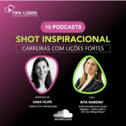 Shots Inspiracionais "Carreiras com Ligações Fortes" com Rita Nabeiro