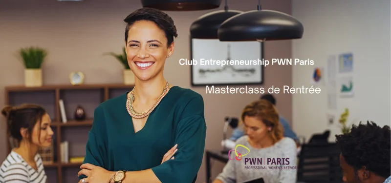 PWN Paris - Club Entrepreneurship : Masterclass de rentrée