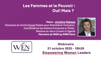 WEN by PWNParis : Les Femmes et le Pouvoir : Oui ! Mais ?