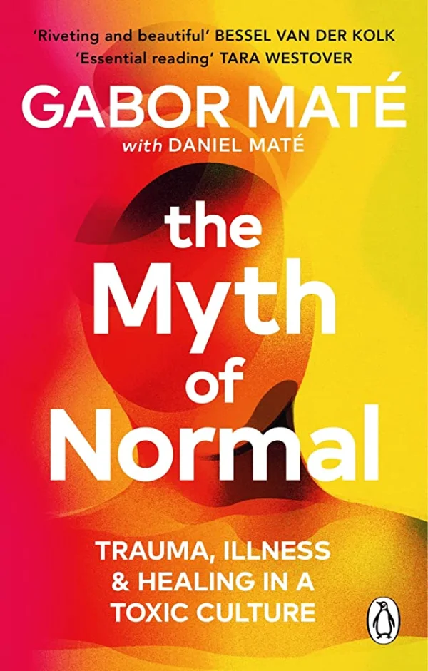 Gabor Maté The Myth of Normal