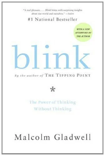 Malcolm Gladwell Blink: the Power of Thinking without Thinking
